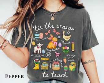 Tis the Season to Teach Easter Comfort Color Shirt Teacher Easter Sweater Cute Teacher Bunny Shirt Trendy Gen Z School Retro Teacher Gift