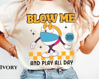 Blow Me Comfort Color Shirt Offensive Shirt Funny Gag Gift Unhinged Edgy Gen Z Meme Tee Oddly Specific Shirt Embarrassing Shirt Exchange