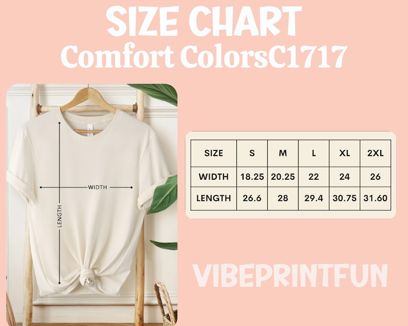 May include: Cream-colored t-shirt displayed on a wooden rack, with a size chart showing width and length measurements in inches. The text "SIZE CHART Comfort Colors C1717" is at the top, and "VIBEPRINTFUN" is at the bottom.