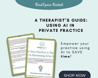 May include: A green and white digital tablet with the text "MindSpace Wellness" and the title "The Power of AI in Therapy". The text "Empower your practice using AI to SAVE time!" is on a green button with the text "SHOP NOW" in white.