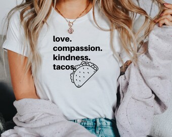 Camiseta unisex "Amor, compasión, bondad y tacos", divertida camiseta de tacos, regalo para ella, regalo para él, fiesta, regalo para amantes de los tacos, camiseta de tacos