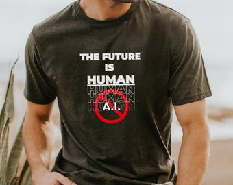 Maglietta divertente anti-IA per lui/lei - Maglia girocollo Future is Human, maglietta unisex ChatGTP, IA aperta, regalo di intelligenza artificiale, regalo per artisti