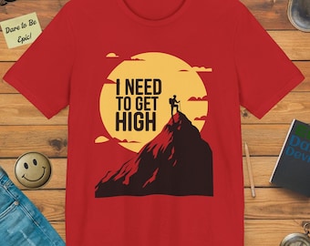 Funny Mountain Climber T-Shirt: Alpinism Humor Hiking Tee