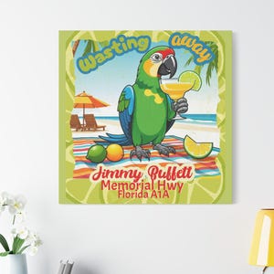 Jimmy Buffett Canvas Art, Wall Decor, Jimmy Buffett Inspired, Beach Themed, Gift for Parrot Lovers, Parrothead Wall Art, Beach House Art