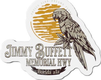 Jimmy Buffett Memorial Hwy Die-Cut Magnet - Florida, Parrot, Sun, Key West, Florida, Sailor, Pirate, Parrothead, Margaritaville, Beach Life