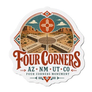 May include: A die-cut sticker featuring the Four Corners Monument with a desert landscape, a red sun symbol, and text reading Four Corners, AZ NM UT CO, and Four Corners Monument, framed by a geometric border in red, teal, and white colors.