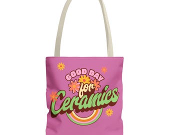 Ceramics Good Day Tote Bag, Gift for Pottery Lovers, Crafting Bag, Art Supply Tote, Hobbyist Tote, Pottery tools bag, Ceramics tool tote