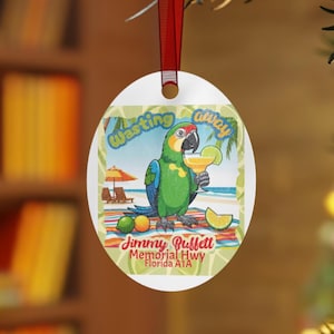 Jimmy Buffett Wasting Away Metal Ornament - Parrothead, Margaritaville, Margarita, Parrot, Beach Decor, Holiday Gift, Christmas Ornament