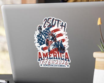 May include: A sticker featuring a vintage-style illustration of the Statue of Liberty holding a torch, with a red, white, and blue American flag behind her. The text "250th America 1776-2026 Semiquincentennial" is printed below the image.