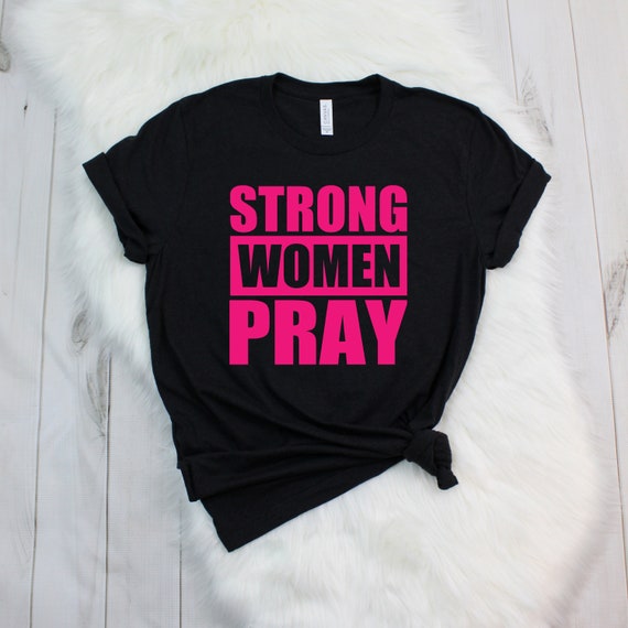Download Strong Women Pray Unisex T Shirt Christian T Shirt Pink Etsy