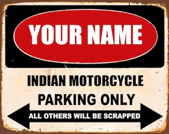 INDIAN Motorcycle parking only , personalised , metal tin sign , perfect gift , decoration for garage , man cave