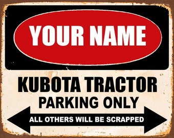 KUBOTA TRACTOR parking only , personalised , metal tin sign , perfect gift , decoration for garage , man cave