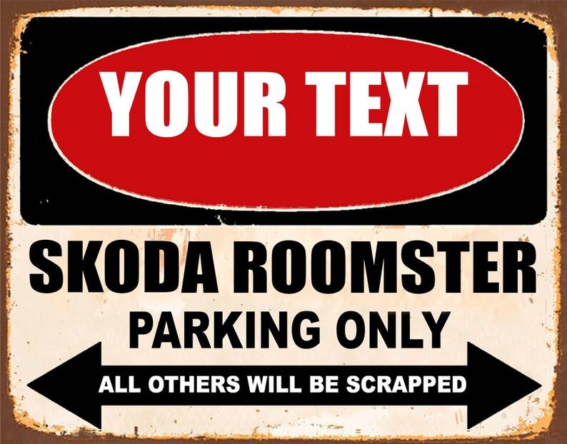 SKODA ROOMSTER parking only , personalised , metal tin sign , perfect gift , decoration for garage , man cave