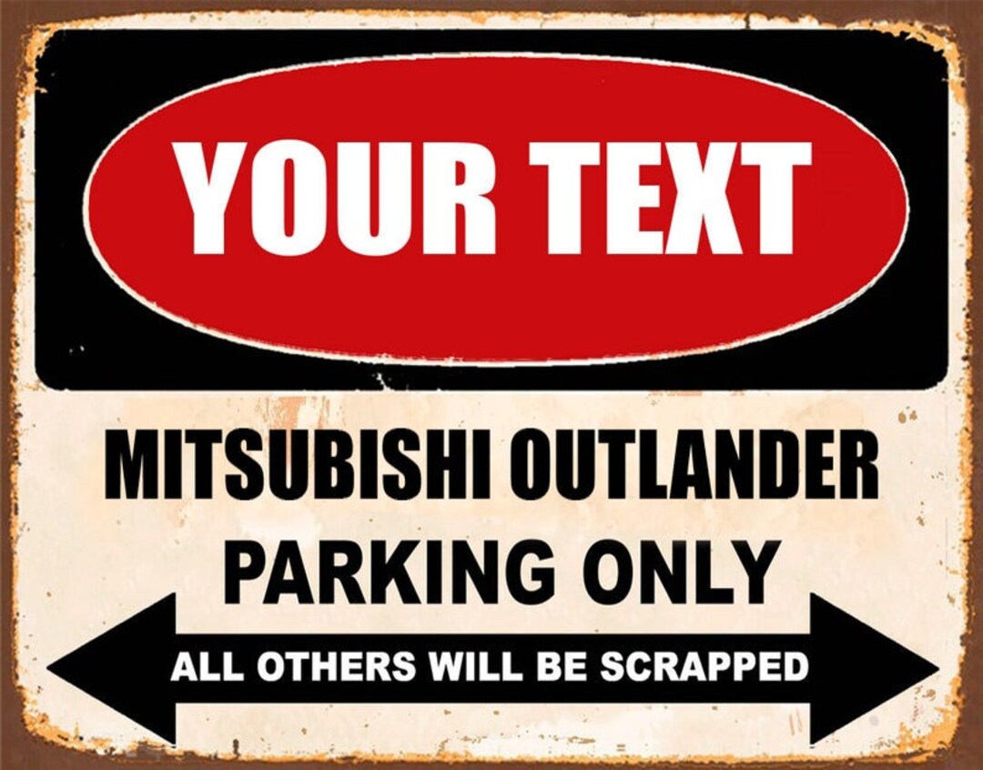 Outlander Sign MITSUBISHI OUTLANDER Parking Only,any Name , Personalised , Metal Tin ...