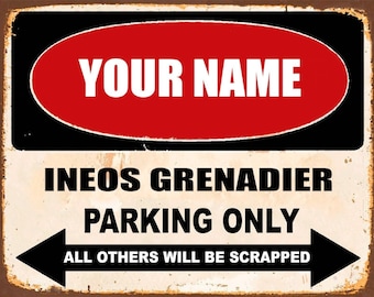 INEOS GRENADIER parking only,any name , personalised , metal tin sign , perfect gift , decoration for garage , man cave