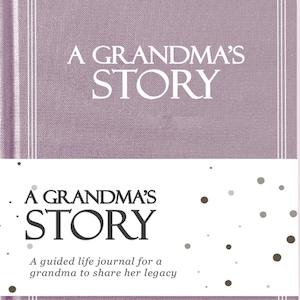 May include: A mauve journal with the title "A Grandma's Story" in white lettering. The cover has a decorative border. A white band across the journal repeats the title and includes the text: "A guided life journal for a grandma to share her legacy."