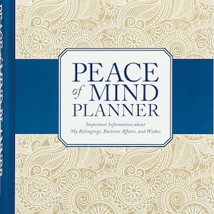May include: A beige planner with a blue stripe and the words "PEACE of MIND PLANNER" in a white box. The planner has a paisley pattern and text that reads "Important Information about My Belongings, Business Affairs, and Wishes."