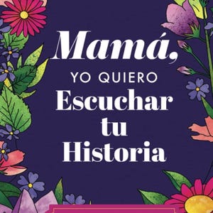 Mamá, Quiero Escuchar tu Historia : Una Madre Diario Guiado Comparte tu Vida y su Amor.
