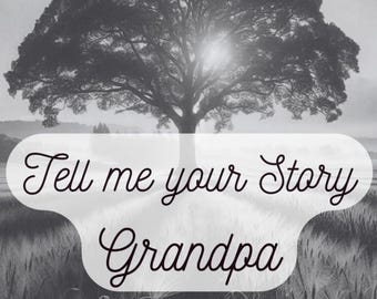 Tell Me Your Life Story, Grandpa: A Grandfather’s Guided Journal and Memory Keepsake Book.