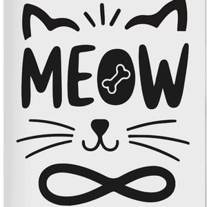 May include: A white background with a black cat face design. The word "MEOW" is in bold letters, with a bone graphic in the "O". The cat face includes whiskers, ears, a nose, and an infinity symbol.