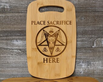 Cutting Board - Place Sacrifice Here | Hail Satan Cutting Board | Serving Board | Satanic Goth Housewarming Gift | Kitchen Decor