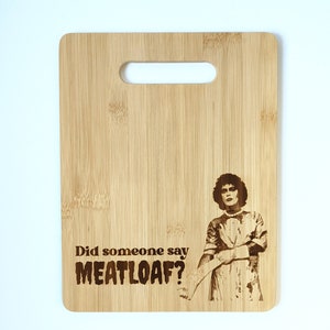 Rocky Horror Picture Show Cutting Board | RHPS Meatloaf Laser Engraved Serving Board Multiple Sizes