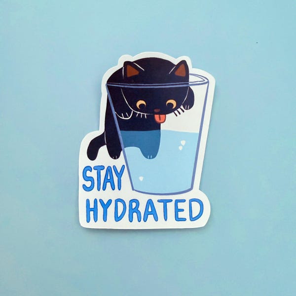 Stay Hydrated Sticker, Funny Cat Sticker, Cute Animal Sticker, Drink Water Sticker