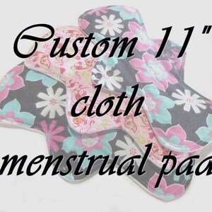 MADE TO ORDER - 11&quot; Reusable Cloth Menstrual pad - choose your fabric and absorbency