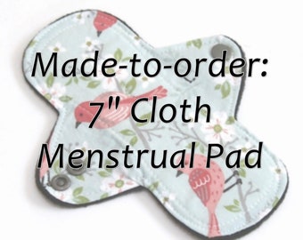MADE TO ORDER - 7" Reusable Cloth Menstrual pad - choose your fabric and absorbency