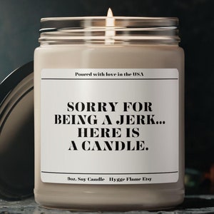 Sorry for being a Jerk, Funny Apology Gift, Apology Gift, Apology Candle, Funny Sorry Gift, Secret Santa, Stocking Fillers, Gifts under 25,