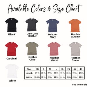 May include: A size chart for t-shirts with various colors, including black, dark grey heather, heather navy, heather autumn, cardinal, heather olive, heather mauve, heather stone, and white. The chart shows the measurements in inches for sizes XS to 4X. The text "Fits true to size." is at the bottom of the chart.