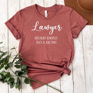 Lawyer Because Badass Is Not A Title T-Shirt Judge Attorney Lawyer Because Badass Is Not A Title T-Shirt Judge Attorney