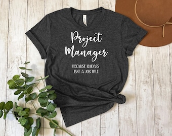 Project Manager Shirt, Project Management, PM Gift, Project Manager Gift, Office Shirt, Office Party, Gift for Project Manager, PMP Shirt