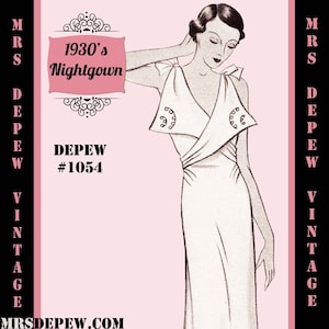 May include: A vintage sewing pattern for a 1930's nightgown. The pattern is illustrated with a woman wearing the nightgown. The pattern is labeled "DEPEW #1054" and "MRSDEPEW.COM".