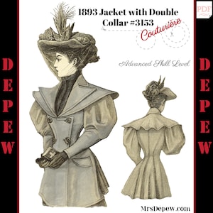 May include: A vintage illustration of a woman wearing a double-breasted jacket with a large, double collar. The jacket has a fitted waist and a slightly flared skirt. The woman is wearing a hat with a veil and has her hair styled in a bun. The illustration is labeled "1893 Jacket with Double Collar #3153 Couturière. Advanced Skill Level."
