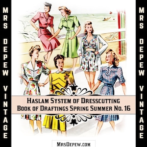 May include: A vintage illustration of five women wearing different styles of dresses. The illustration is from a book titled "Haslam System of Dresscutting Book of Draftings Spring Summer No. 16".