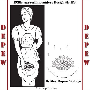 Könnte beinhalten: Eine Schwarzweißillustration einer Frau, die eine Schürze aus den 1930er Jahren mit einem floralen Stickmuster trägt. Das Design beinhaltet einen Blumenkorb und einen gewellten Rand. Der Text "1930s Apron Embroidery Design #E-119" und "By Mrs. Depew Vintage" ist im Bild enthalten.