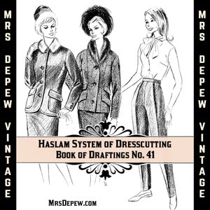 May include: Black and white line drawing illustration of three women wearing vintage clothing. The illustration is from a vintage dressmaking pattern book titled "Haslam System of Dresscutting Book of Draftings No. 41".