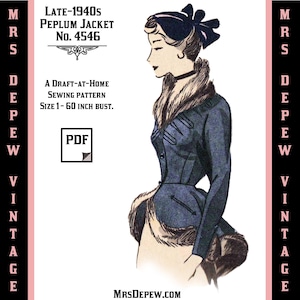 May include: A vintage sewing pattern for a peplum jacket, featuring a woman wearing the jacket with a fur collar. The pattern is for sizes 1-60 inches bust and is a draft-at-home pattern. The pattern is titled "Late-1940s Peplum Jacket No. 4546" and is labeled "PDF".