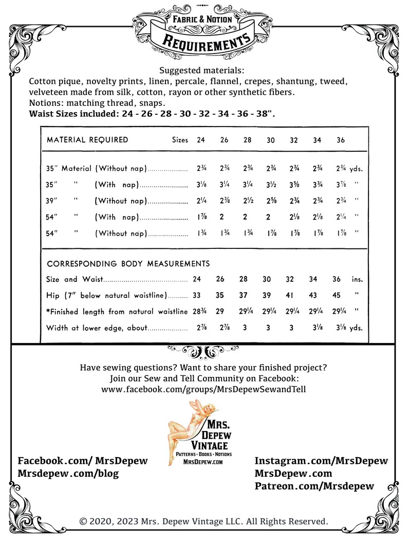 May include: A vintage sewing pattern chart with instructions for making a garment. The chart includes fabric and notion requirements, material required, corresponding body measurements, and waist sizes. The chart also includes the text "Fabric & Notion Requirements", "Material Required", "Corresponding Body Measurements", "Size and Waist", "Hip", "Finished length from natural waistline", "Width at lower edge, about", "Mrs. Depew Vintage", "Patterns - Books - Notions", "MrsDepew.com", "Facebook.com/MrsDepew", "Mrsdepew.com/blog", "Instagram.com/MrsDepew", "MrsDepew.com", "Patreon.com/Mrsdepew", and "&copy; 2020, 2023 Mrs. Depew Vintage LLC. All Rights Reserved."