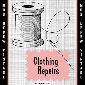 May include: Black and white illustration of a spool of thread and a needle, with the text "Clothing Repairs" on a pink background. The text "MrsDeprew.com" is below the pink background.