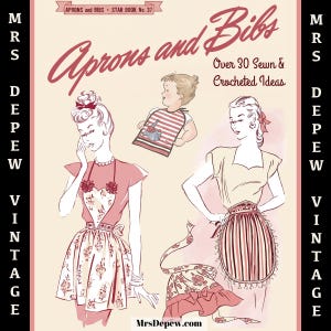 May include: A vintage pattern book cover titled Aprons and Bibs Star Book No. 37, featuring illustrations of two figures wearing floral and striped aprons, a child wearing a striped bib, and the text Mrs Depew Vintage on the sides and bottom.