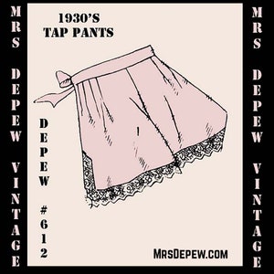 May include: A vintage sewing pattern for 1930's tap pants. The pattern is illustrated with a black and white line drawing of the pants, which are pink with a lace trim. The pattern is labeled "Mrs. Depew Vintage #612" and "MrsDepew.com".