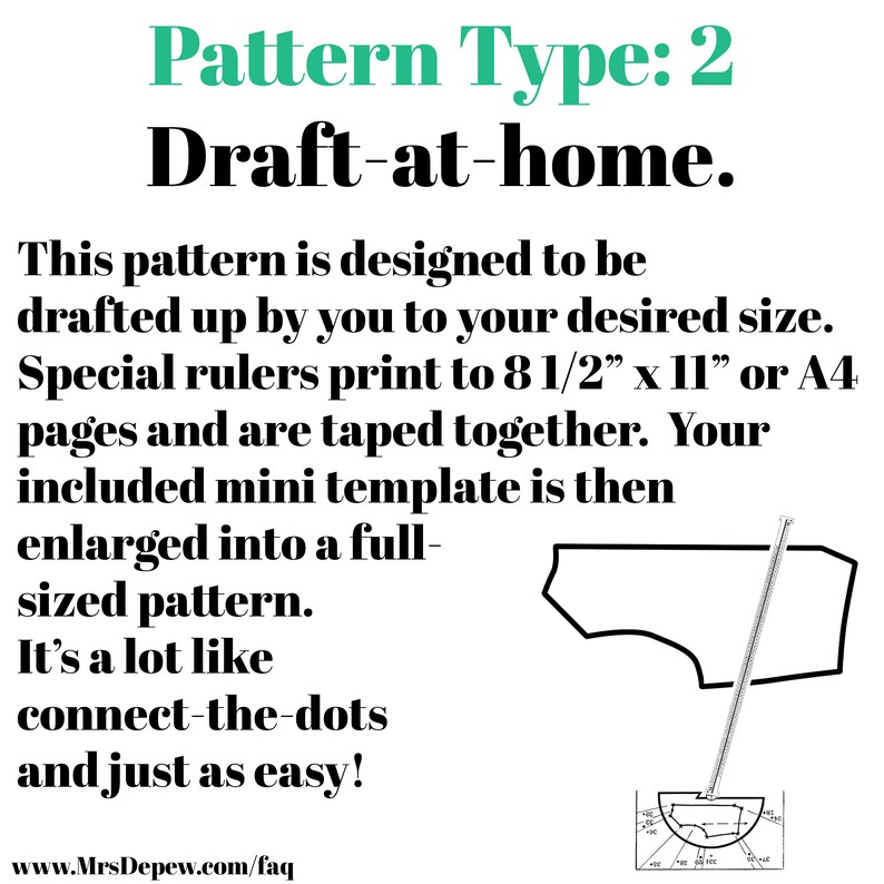 May include: A black and white graphic with the text "Pattern Type: 2 Draft-at-home." The text describes a pattern designed to be drafted to the desired size, using rulers and a mini template. A diagram of a pattern piece is included.