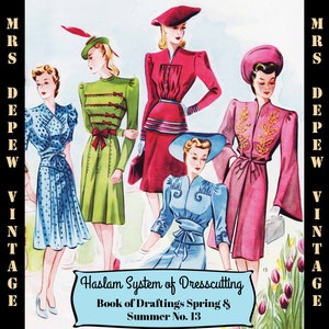 May include: Vintage illustration of four women wearing different styles of dresses and hats. The illustration is from a book titled "Haslam System of Dresscutting Book of Draftings Spring & Summer No. 13".