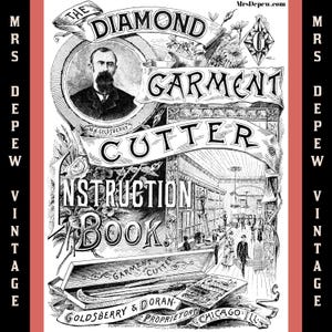 May include: Vintage black and white illustration of "The Diamond Garment Cutter Instruction Book" with a portrait of W.H. Goldsberry. The image includes text, floral elements, and a detailed interior scene.