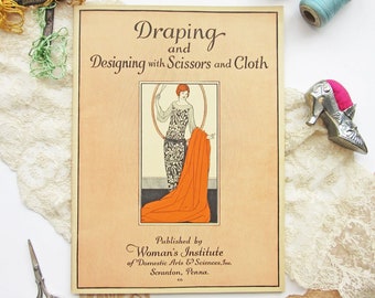 RARE Vintage Sewing Book 1920s Draping and Designing with Scissors and Cloth Woman's Institute 1924