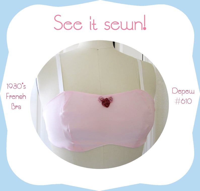 May include: A pink 1930's French bra with white straps and a floral embellishment in the center. The bra is displayed on a white dress form. See it sewn! Depew #610