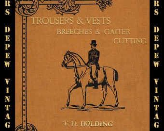 1890s Trousers & Vests, Breeches and Gaiter Cutting Menswear Tailoring Pattern Drafting E-Book - INSTANT DOWNLOAD