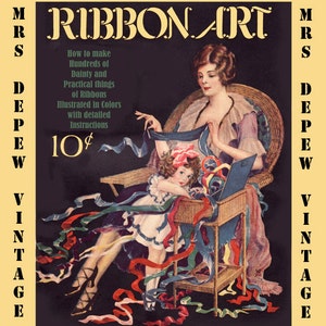 Peut inclure: Illustration vintage de "Ribbon Art" montrant une femme et un enfant travaillant avec des rubans colorés. L'image comprend le texte "How to make Hundreds of Dainty and Practical things of Ribbons" et le prix est de 10¢.